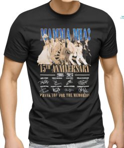 Mamma Mia 15th Anniversary 2008 2023 Thank You For The Memories Signatures Shirt