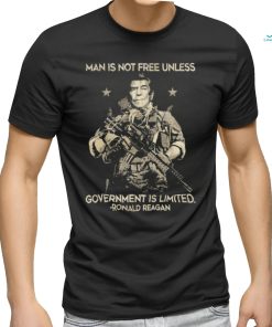 Man Is Not Free Unless Government Is Limited Ronald Reagan Shirt