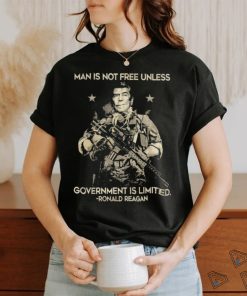 Man Is Not Free Unless Government Is Limited Ronald Reagan Shirt