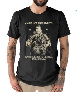 Man Is Not Free Unless Government Is Limited Ronald Reagan Shirt