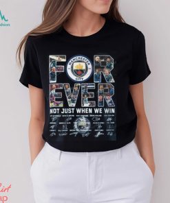 Manchester City Forever Not Just When We Win T Shirt