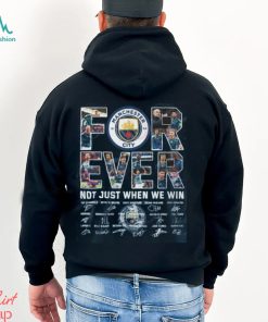 Manchester City Forever Not Just When We Win T Shirt