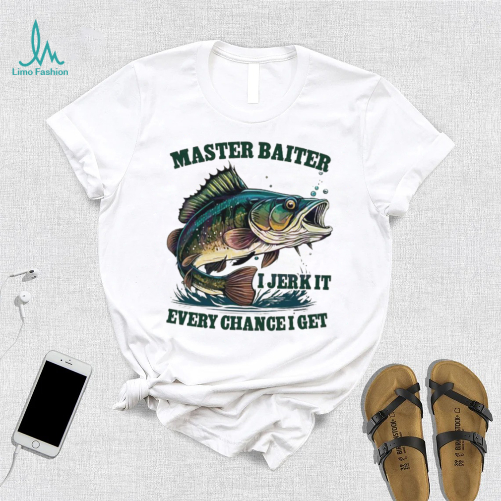 https://img.limotees.com/photos/2023/06/Master-Baiter-I-Jerk-It-Every-Chance-I-Get-Funny-Fishing-Shirt3.jpg