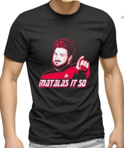 Matalas It So Shirt