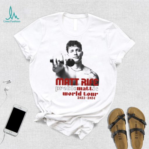 Matt Rife World Tour ProbleMATTic 2023 2024 Shirt