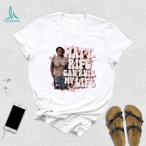 Matt Rife can ruin my life shirt