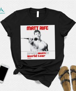 Matt Rife proble mattie world your shirt