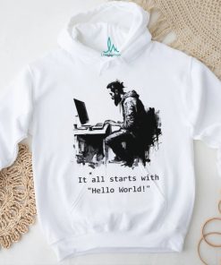 Men Garment Dyed it all starts with Hello World art shirt