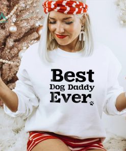 Mens Best Dog Dad Ever Father’s Day For Dog Lovers Shirt