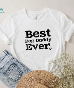 Mens Best Dog Dad Ever Father’s Day For Dog Lovers Shirt