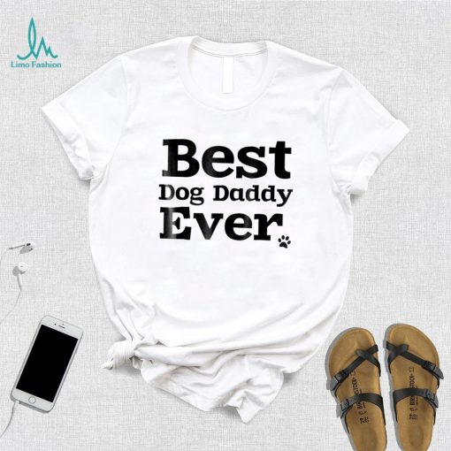 Mens Best Dog Dad Ever Father’s Day For Dog Lovers Shirt