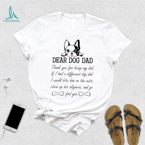 Mens Dear Dog Dad Thank You For Being My Dad Fathers Day Unisex Shirt