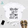 Mens Rockin The Dog Dad And Uncle Life Funny Dog Lover Design Shirt