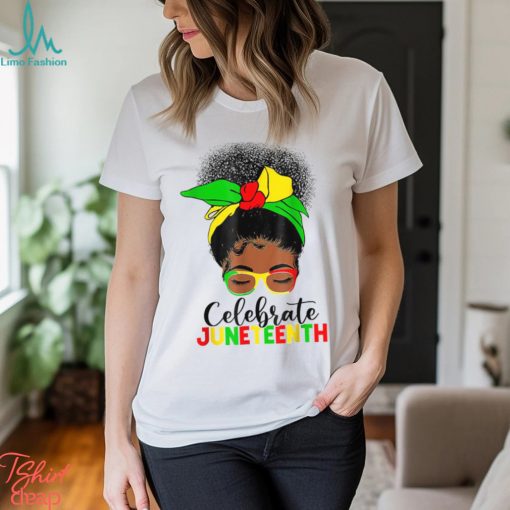 Messy Bun Juneteenth Celebrate 1865 June 19th T Shirt