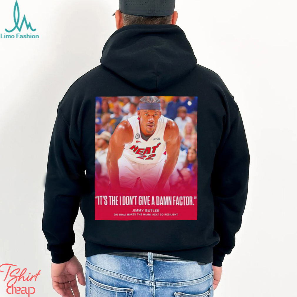 Miami Heat Jimmy Butler it’s the I don’t give a damn factor shirt Miami Heat Jimmy Butler it’s the I don’t give a damn factor shirt