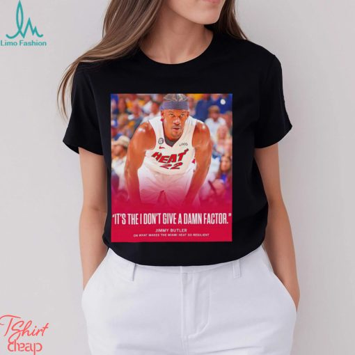 Miami Heat Jimmy Butler it’s the I don’t give a damn factor shirt