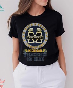 Michigan Wolverines Go Blue 2023 Back 2 Back Champions shirt, hoodie, sweater, long sleeve and tank top Michigan Wolverines Go Blue 2023 Back 2 Back Champions shirt