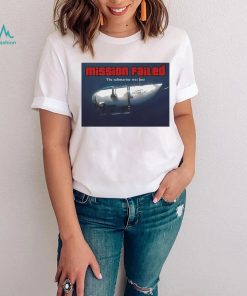 Mission failed the submarine was lost photo design shirt