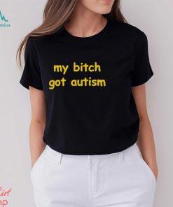 Mito My Bitch Got Autism Shirt