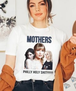 Mother Philly Holy Shit Shirt, hoodie, sweater, long sleeve and tank top Mother Philly Holy Shit Shirt