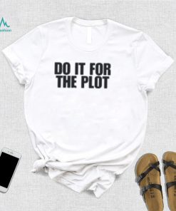 Moximimi Do It For The Plot T Shirt