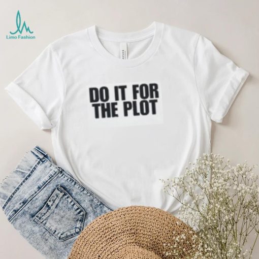 Moximimi Do It For The Plot T Shirt