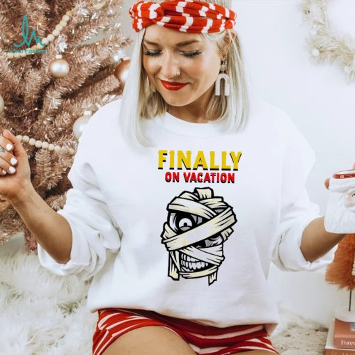 Mummy’s Skull finally on vacation art shirt