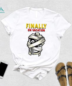 Mummy’s Skull finally on vacation art shirt