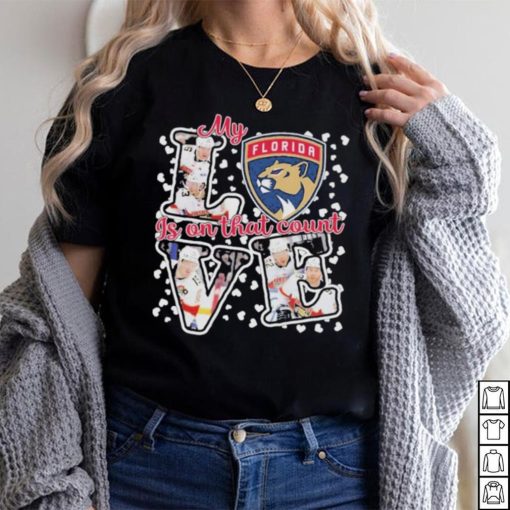 My Love Florida Panthers Is on that count shirt