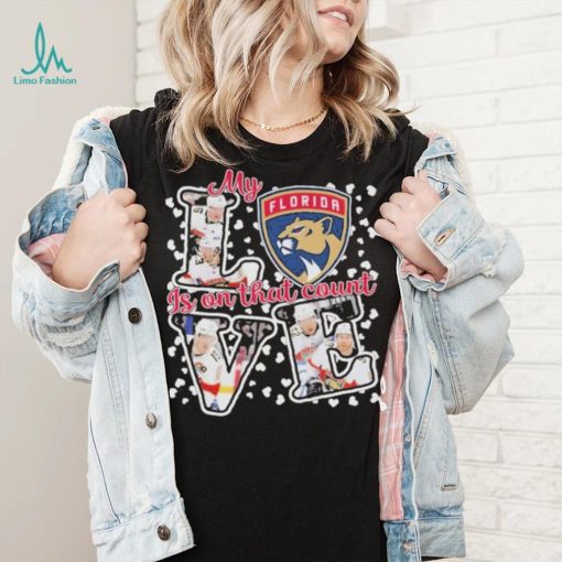 My Love Florida Panthers Is on that count shirt
