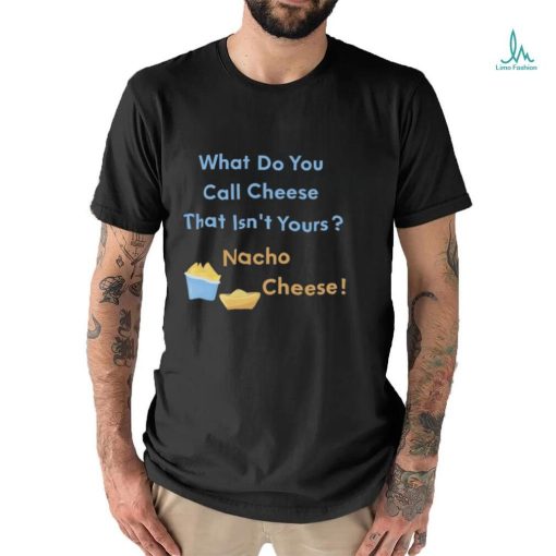 Nacho Cheese Joke Youth Short Sleeve T Shirt