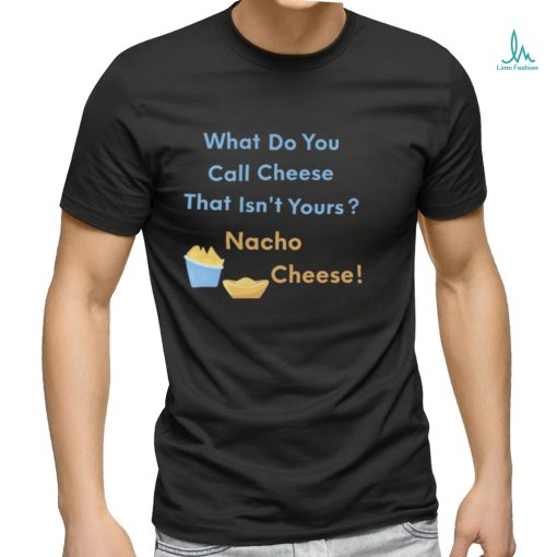 Nacho Cheese Joke Youth Short Sleeve T Shirt