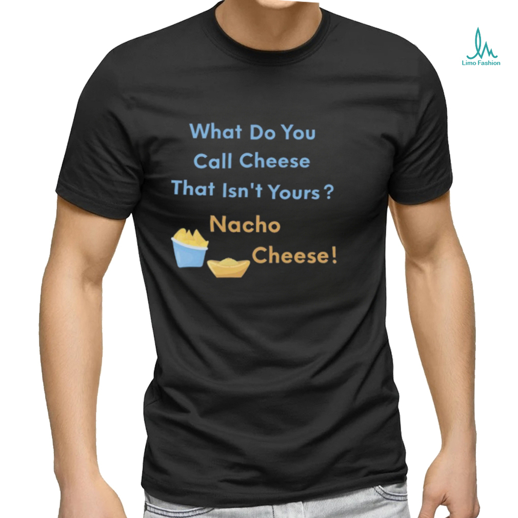 Nacho Cheese Joke Youth Short Sleeve T Shirt Nacho Cheese Joke Youth Short Sleeve T Shirt