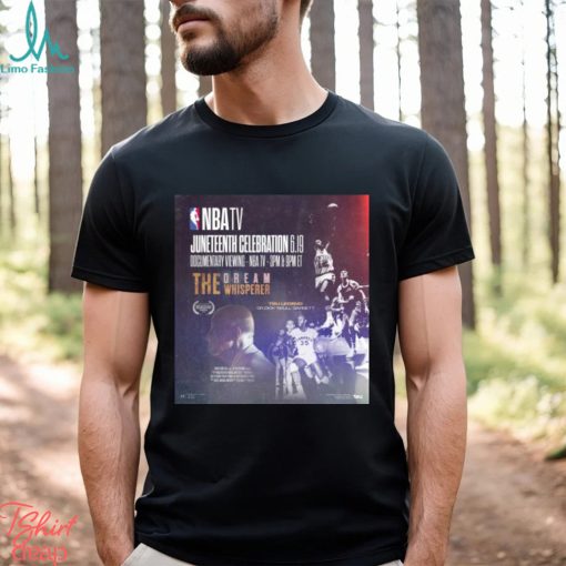 Nba Tv Juneteenth Celebration 6.19 Documentary Viewing Nba Tv The Dream Whisperer Poster Long Sleeves T Shirt