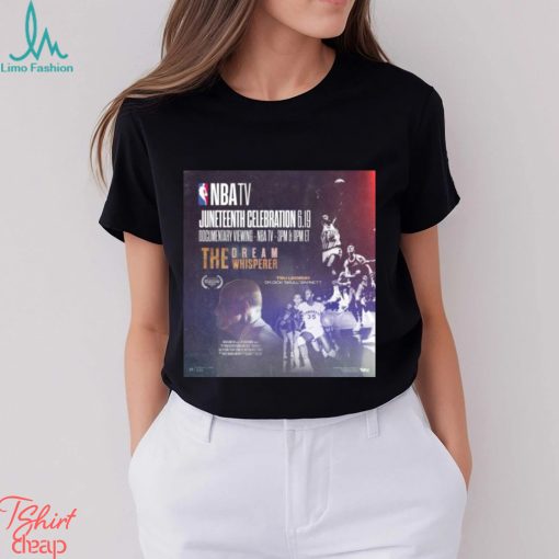 Nba Tv Juneteenth Celebration 6.19 Documentary Viewing Nba Tv The Dream Whisperer Poster Long Sleeves T Shirt