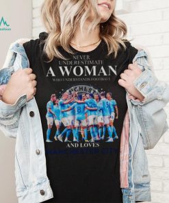 Never Underestimate A Woman Who Understands Football And Loves Manchester City 2023 Shirt