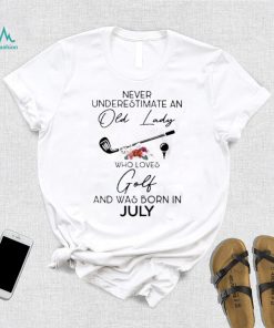 Never underestimate an old lady who loves golf born July flower shirt