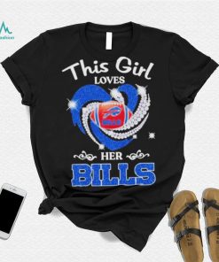 New This Girl Loves Her Buffalo Bills Heart Diamond 2023 Shirt