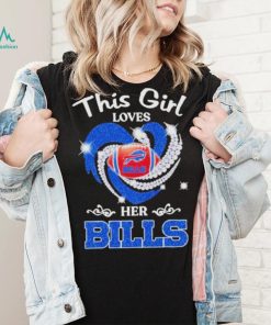 New This Girl Loves Her Buffalo Bills Heart Diamond 2023 Shirt