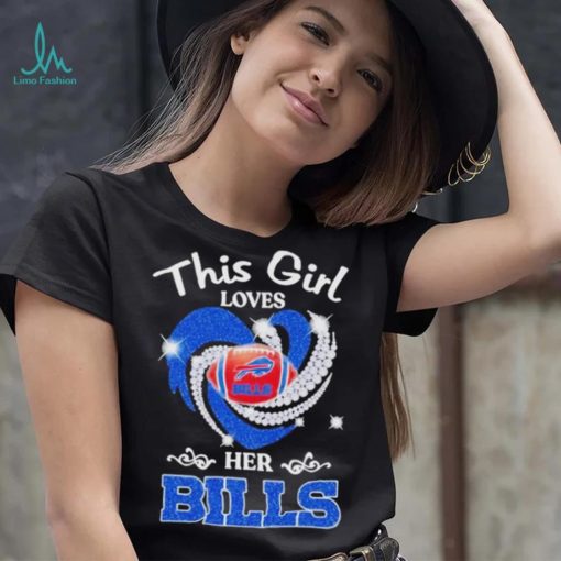 New This Girl Loves Her Buffalo Bills Heart Diamond 2023 Shirt