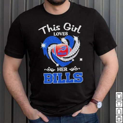 New This Girl Loves Her Buffalo Bills Heart Diamond 2023 Shirt