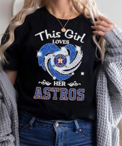 New This Girl Loves Her Houston Astros Heart Diamond 2023 Shirt