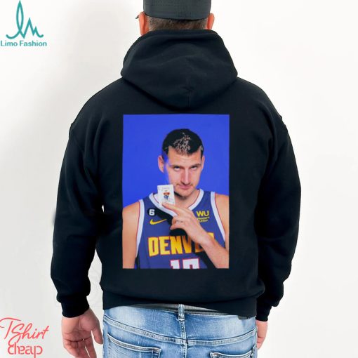 Nikola Jokic Denver Nuggets 41 Points 11 Rebounds 4 Assists 57% FG In The NBA Final T Shirt