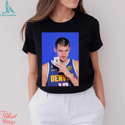 Nikola Jokic Denver Nuggets 41 Points 11 Rebounds 4 Assists 57% FG In The NBA Final T Shirt