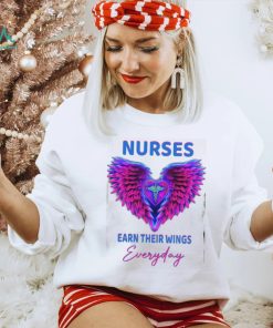 Nurses earn their wings everyday T shirt