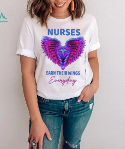 Nurses earn their wings everyday T shirt - Limotees