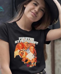 OBAMA FOREVER MY PRESIDENT SHIRT
