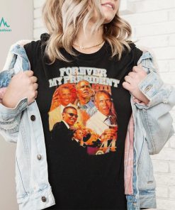 OBAMA FOREVER MY PRESIDENT SHIRT