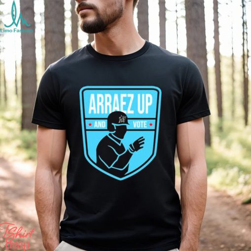 Official Arraez Up And Vote 2023 Shirt
