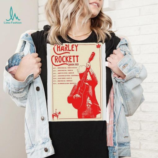 Official Charley Crockett Canada Tour 2023 Poster Shirt